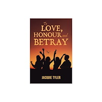 Austin Macauley Publishers To Love, Honour and Betray (häftad, eng)