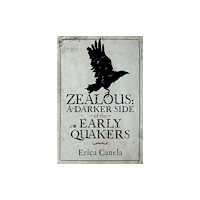 Pen & Sword Books Ltd Zealous: A Darker Side of the Early Quakers (inbunden, eng)