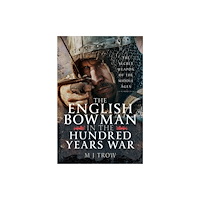 Pen & Sword Books Ltd The English Bowman in the Hundred Years War (inbunden, eng)