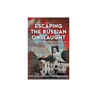 Pen & Sword Books Ltd Escaping the Russian Onslaught (inbunden, eng)