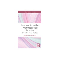Taylor & francis ltd Leadership in the Pharmaceutical Industry (inbunden, eng)
