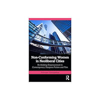 Taylor & francis ltd Non-Conforming Women in Neoliberal Cities (häftad, eng)
