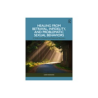 Taylor & francis ltd Healing from Betrayal, Infidelity, and Problematic Sexual Behaviors (häftad, eng)