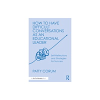 Taylor & francis ltd How to Have Difficult Conversations as an Educational Leader (häftad, eng)
