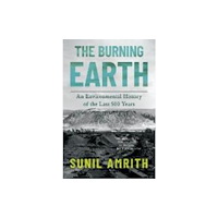 Not Stated The Burning Earth - An Environmental History of the Last 500 Years (häftad, eng)