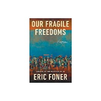 Not Stated Our Fragile Freedoms - Essays (häftad, eng)