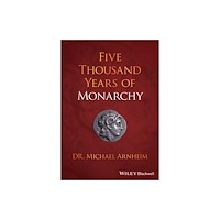 John Wiley & Sons Inc Five Thousand Years of Monarchy (häftad, eng)