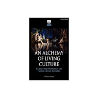 Bloomsbury Publishing PLC An Alchemy of Living Culture (häftad, eng)