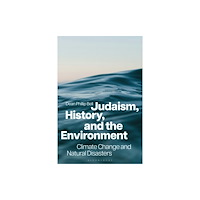 Bloomsbury Publishing PLC Judaism, History, and the Environment (häftad, eng)