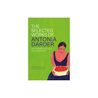 Bloomsbury Publishing PLC The Selected Works of Antonia Darder (häftad, eng)