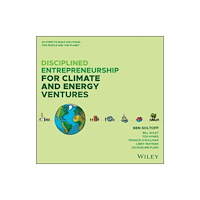 John Wiley & Sons Inc Disciplined Entrepreneurship for Climate and Energy Ventures (inbunden, eng)
