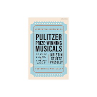 Bloomsbury Publishing PLC Pulitzer Prize-Winning Musicals (häftad, eng)