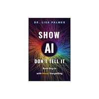 John Wiley & Sons Inc Show AI--Don't Tell It (inbunden, eng)