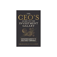 John Wiley & Sons Inc The CEO's Guide to the Investment Galaxy (inbunden, eng)