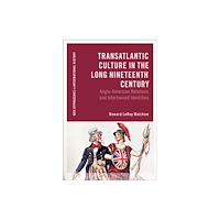 Bloomsbury Publishing PLC Transatlantic Culture in the Long Nineteenth Century (häftad, eng)