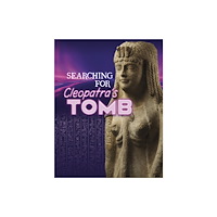 Capstone Global Library Ltd Searching for Cleopatra’s Tomb (inbunden, eng)