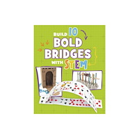 Capstone Global Library Ltd Build 10 Bold Bridges with STEM (inbunden, eng)