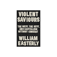 John Murray Press Violent Saviours (inbunden, eng)