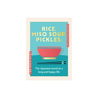 Hodder & Stoughton Rice, Miso Soup, Pickles (inbunden, eng)