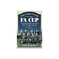 Pen & Sword Books Ltd The Early Years of the FA Cup (häftad, eng)