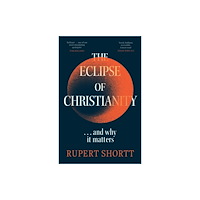 Hodder & Stoughton The Eclipse of Christianity (häftad, eng)
