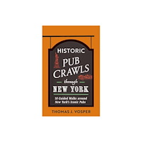 Little, Brown Book Group Historic Pub Crawls Through New York (inbunden, eng)