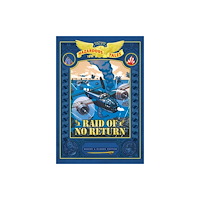 Abrams Raid of No Return: Bigger & Badder Edition (Nathan Hale's Hazardous Tales #7) (inbunden, eng)