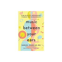 Johns Hopkins University Press Music Between Your Ears (inbunden, eng)