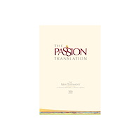 Broadstreet Publishing The Passion Translation New Testament with Psalms Proverbs and Song of Songs (2020 Edn) Ivory Hb (inbunden, eng)