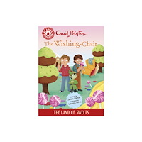 Hachette Children's Group Reading Champion: The Wishing-Chair: The Land of Sweets (inbunden, eng)