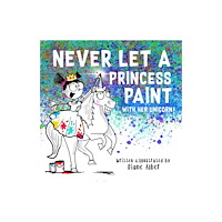 Sourcebooks, Inc Never Let a Princess Paint (inbunden, eng)