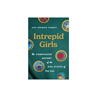 The University of North Carolina Press Intrepid Girls (inbunden, eng)