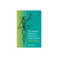 The University of North Carolina Press The Judicial Politics of Abortion in Latin America (häftad, eng)