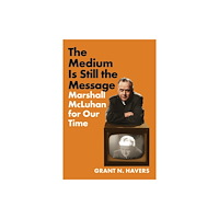 Cornell University Press The Medium Is Still the Message (inbunden, eng)
