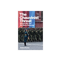 John Wiley And Sons Ltd The Chauvinist Threat (inbunden, eng)