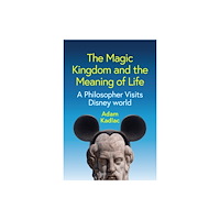 John Wiley And Sons Ltd The Magic Kingdom and the Meaning of Life (inbunden, eng)