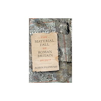 University of Pennsylvania Press The Material Fall of Roman Britain, 300-525 CE (häftad, eng)