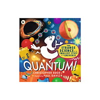 Walker Books Ltd Quantum! The Strange Science of the Smallest Stuff in the Universe (häftad, eng)