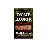 Not Stated On My Honor : The Secret History of the Boy Scouts of America (häftad, eng)
