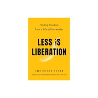 Grand Central Publishing Less Is Liberation (inbunden, eng)