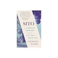 Not Stated Sito : An American Teenager and the City That Failed Him (häftad, eng)