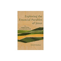 Baker publishing group Exploring the Financial Parables of Jesus (häftad, eng)