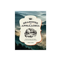 Quarto Publishing Group USA Inc Seasoned in Appalachia (inbunden, eng)