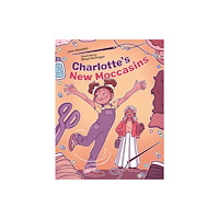 Charlesbridge Publishing,U.S. Charlotte's New Moccasins (inbunden, eng)