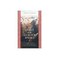 Disruption Books The Spirit of the Glacier Speaks (häftad, eng)