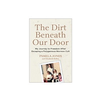 BenBella Books The Dirt Beneath Our Door (inbunden, eng)