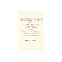 Church Publishing Inc Discernment in the Early Church and Today (häftad, eng)