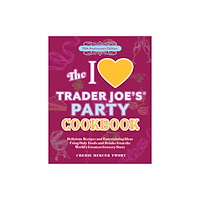 Ulysses Press The I Love Trader Joe's Party Cookbook: 15th Anniversary Edition (häftad, eng)