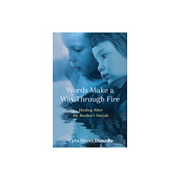 She Writes Press Words Make a Way Through Fire (häftad, eng)