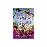 Astra Publishing House All the Stars in the Daylight Sky (inbunden, eng)